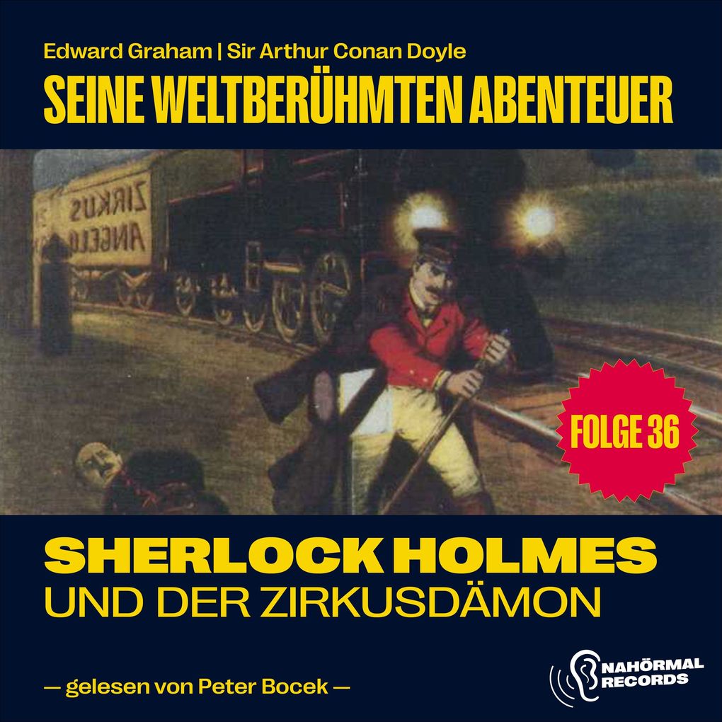 Produktbild: Sherlock Holmes und der Zirkusdämon (Seine weltberühmten Abenteuer, Folge 36) | Sir Arthur Conan Doyle, Edward Graham