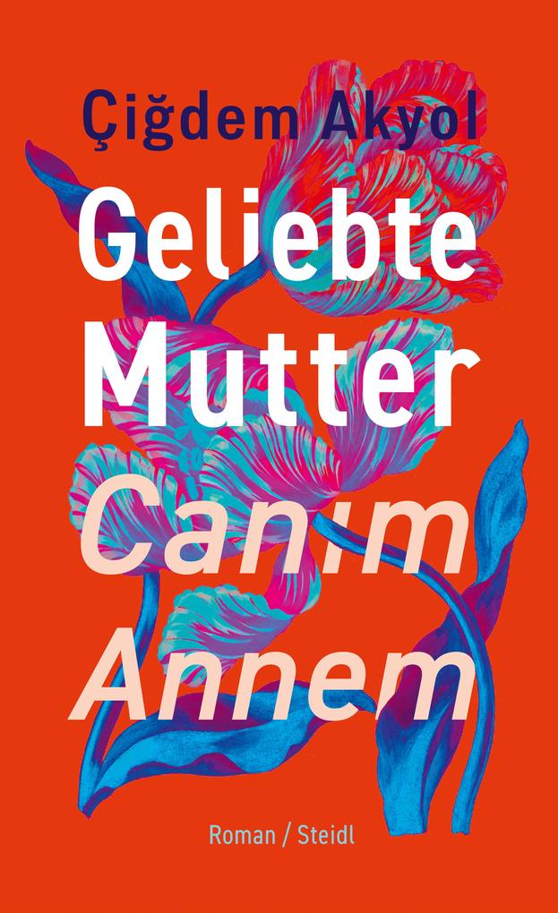 Produktbild: Geliebte Mutter - Canim Annem | Çigdem Akyol, Çidem Akyol