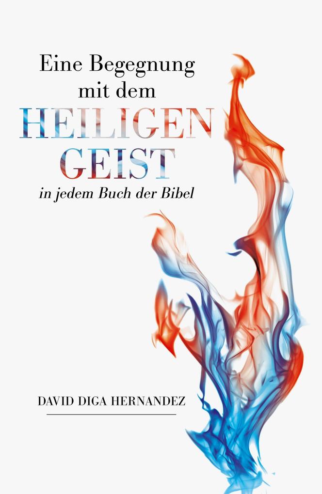 Produktbild: Eine Begegnung mit dem Heiligen Geist in jedem Buch der Bibel | David Diga Hernandez