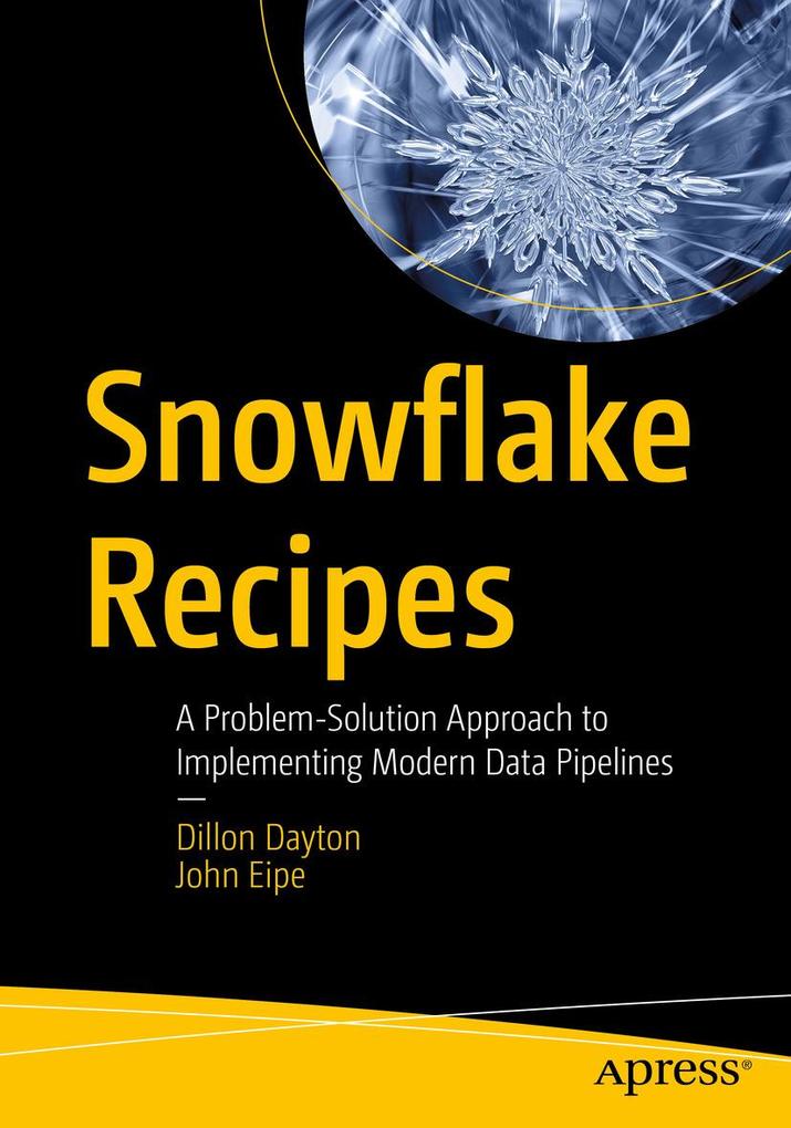 Produktbild: Snowflake Recipes | Dillon Dayton, John Eipe