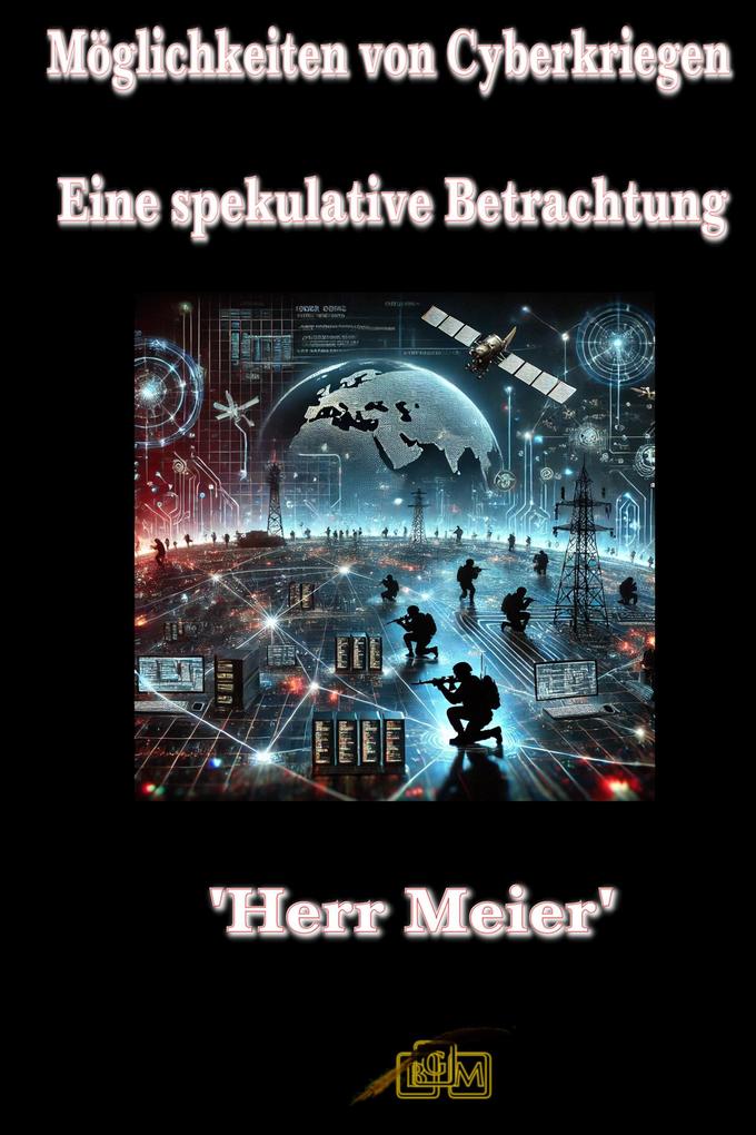 Produktbild: Möglichkeiten von Cyberkriegen | 'Herr Meier'