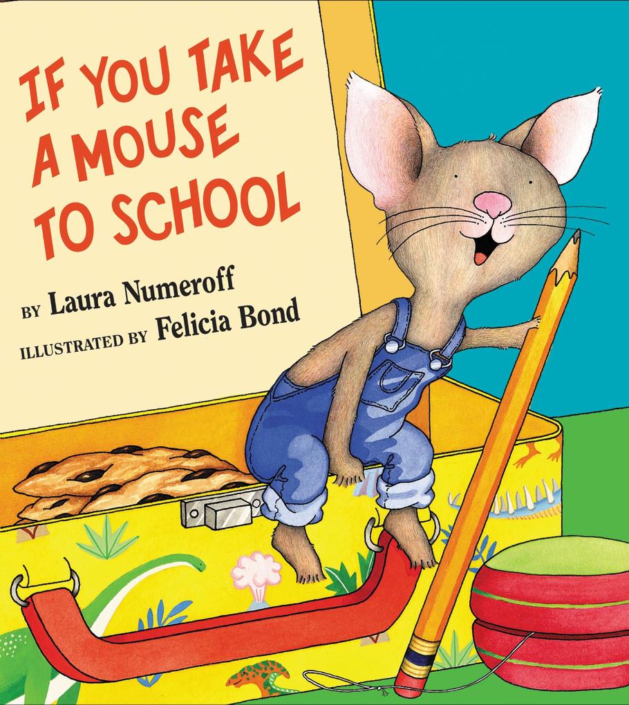 Produktbild: If You Take a Mouse to School | Laura Numeroff