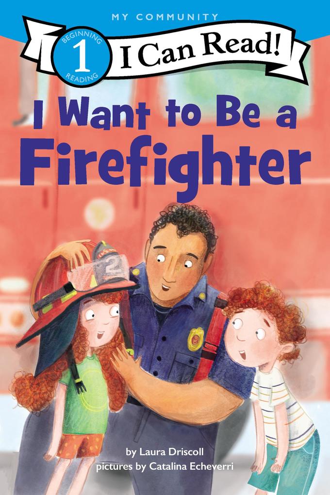Produktbild: I Want to Be a Firefighter | Laura Driscoll