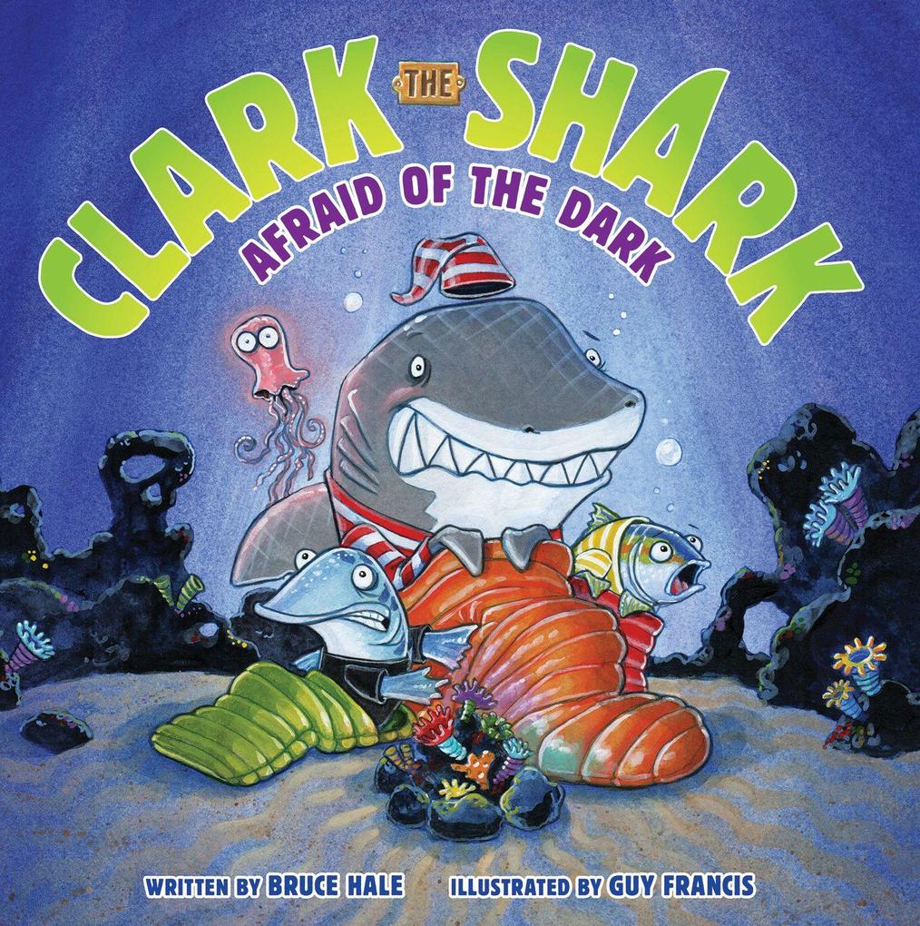 Produktbild: Clark the Shark: Afraid of the Dark | Bruce Hale