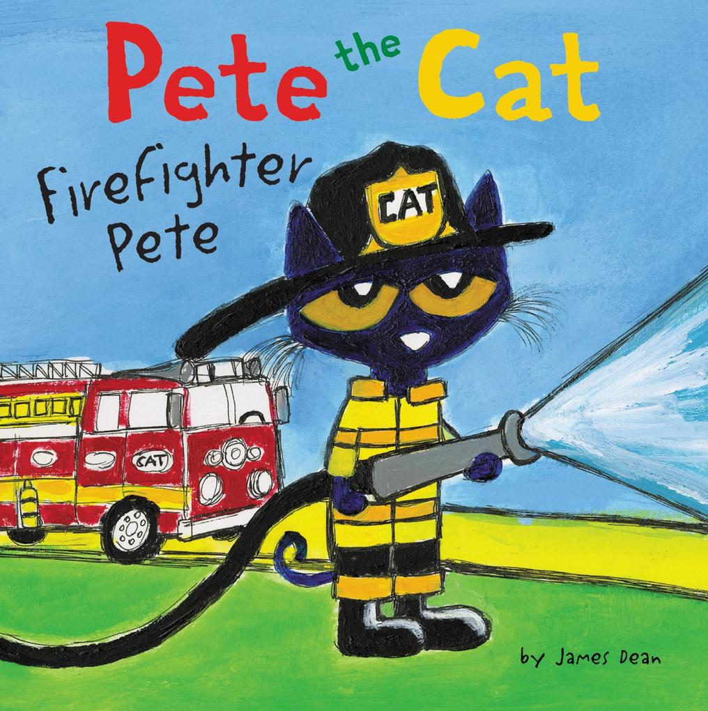 Produktbild: Pete the Cat: Firefighter Pete | James Dean, Kimberly Dean