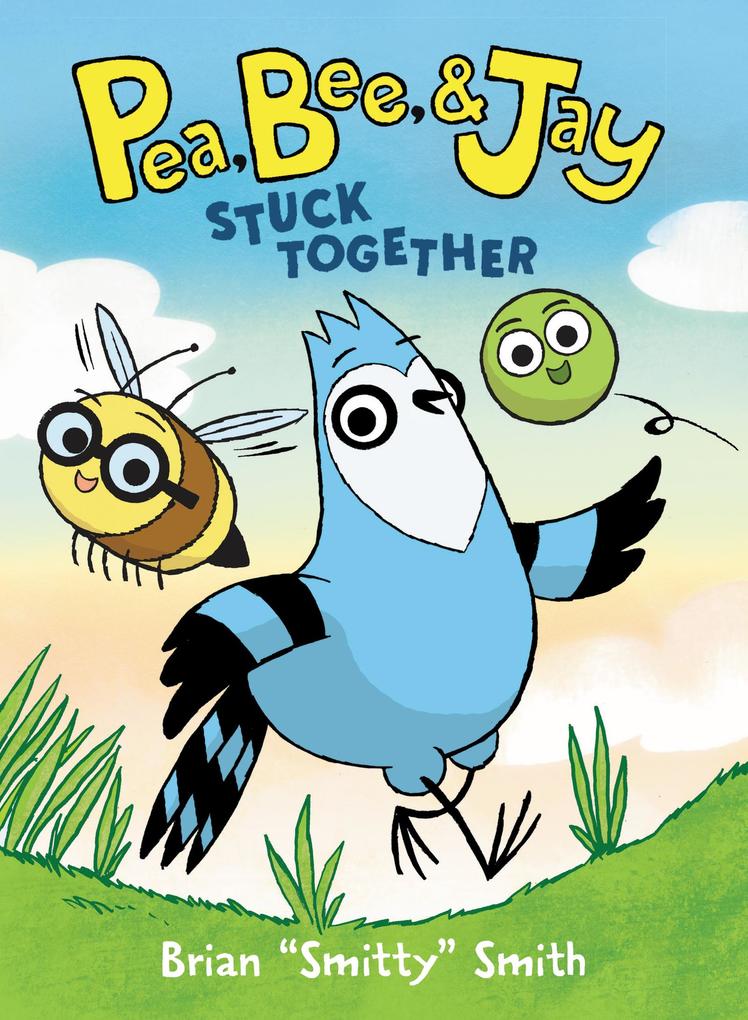 Produktbild: Pea, Bee, & Jay #1: Stuck Together | Brian "Smitty" Smith