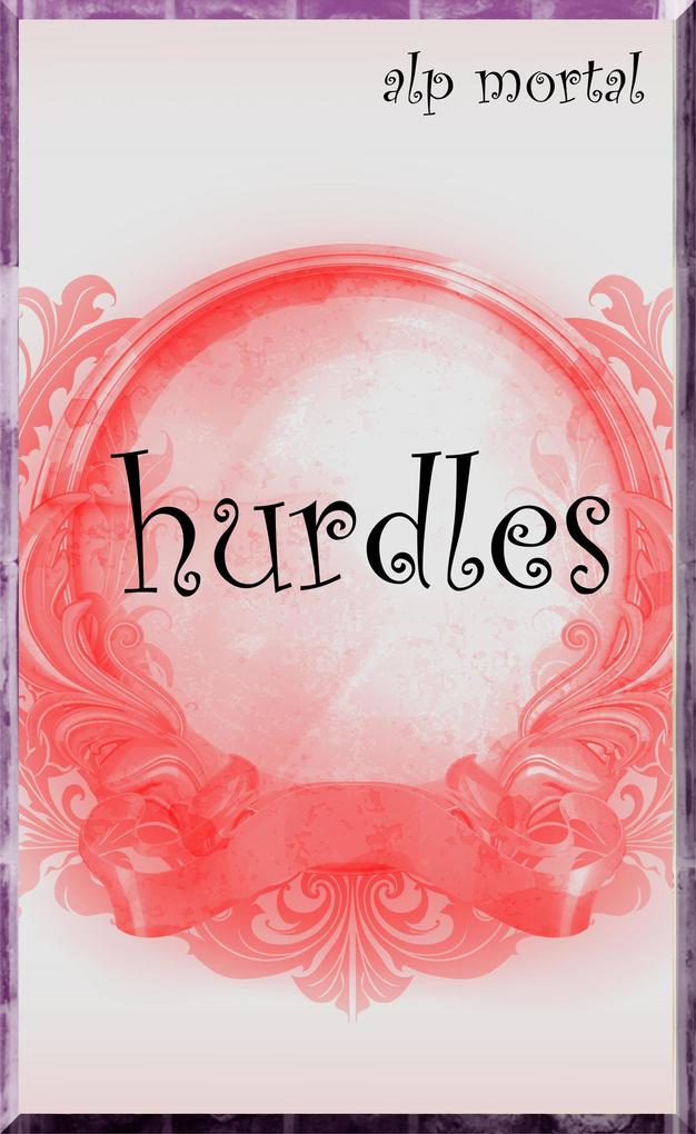 Produktbild: Hurdles (Chance Encounters, #1) | Alp Mortal
