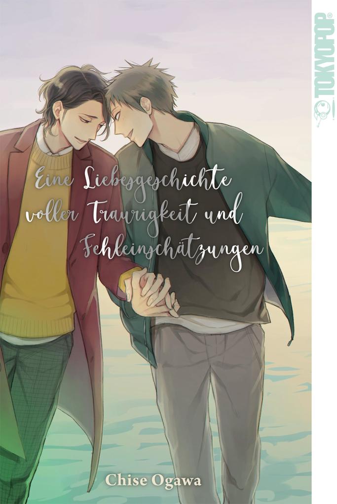 Produktbild: Eine Liebesgeschichte voller Traurigkeit und Fehleinschätzungen | Chise OgawaI