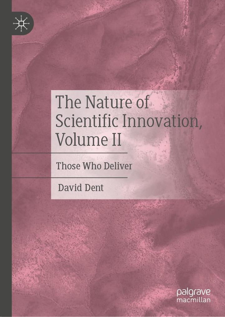 Produktbild: The Nature of Scientific Innovation, Volume II | David Dent