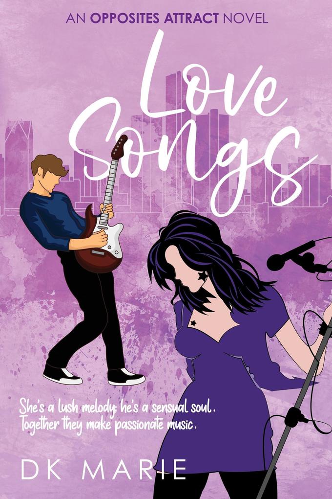 Produktbild: Love Songs (Opposites Attract, #2) | Dk Marie