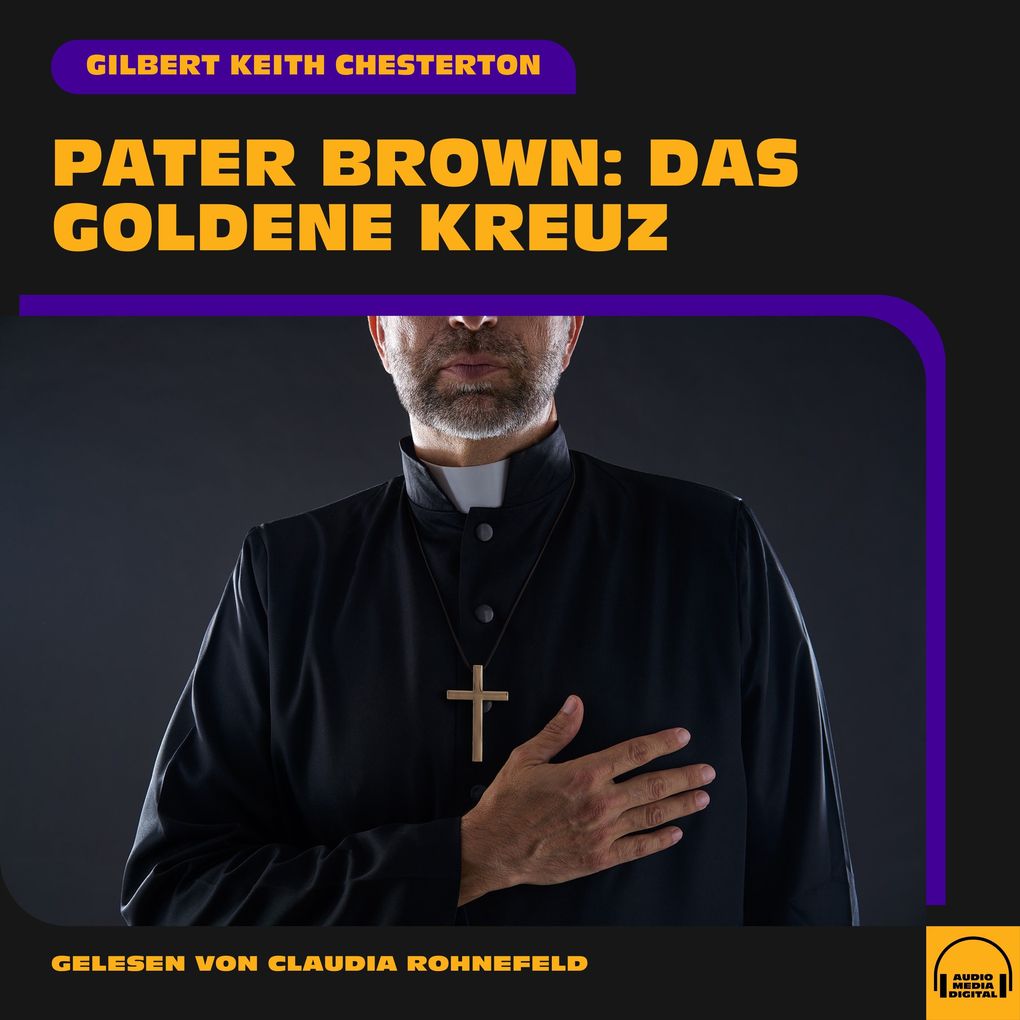 Produktbild: Pater Brown: Das goldene Kreuz | Gilbert Keith Chesterton