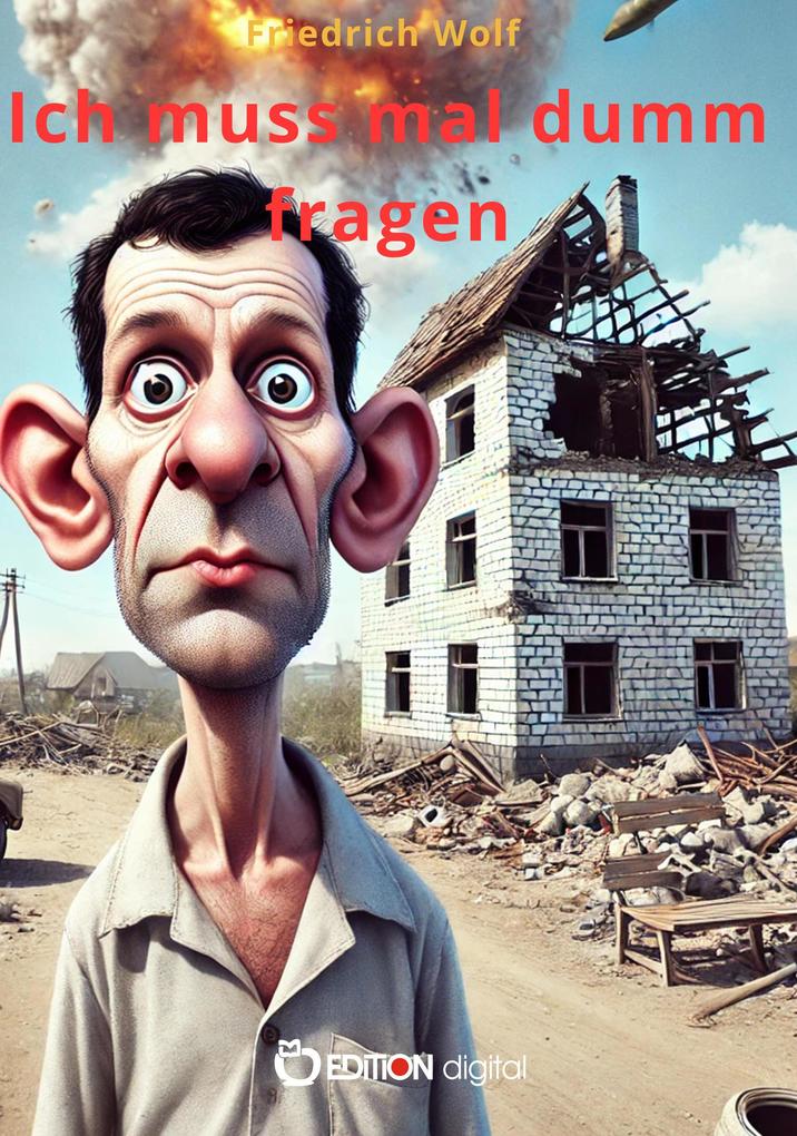 Produktbild: Ich muss mal dumm fragen | Friedrich Wolf