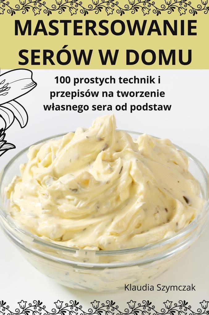 Produktbild: MASTERSOWANIE SERÓW W DOMU | Klaudia Szymczak