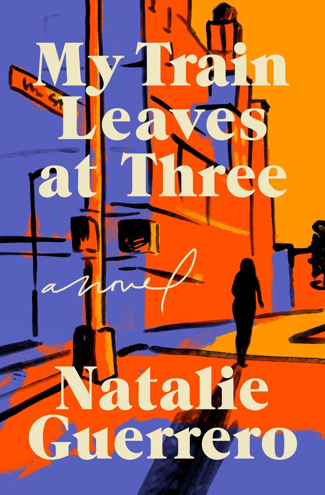 Produktbild: My Train Leaves at Three | Natalie Guerrero