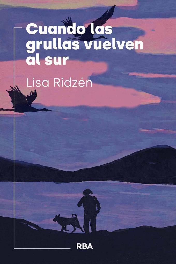 Produktbild: Cuando las grullas vuelven al sur | Lisa Ridzén