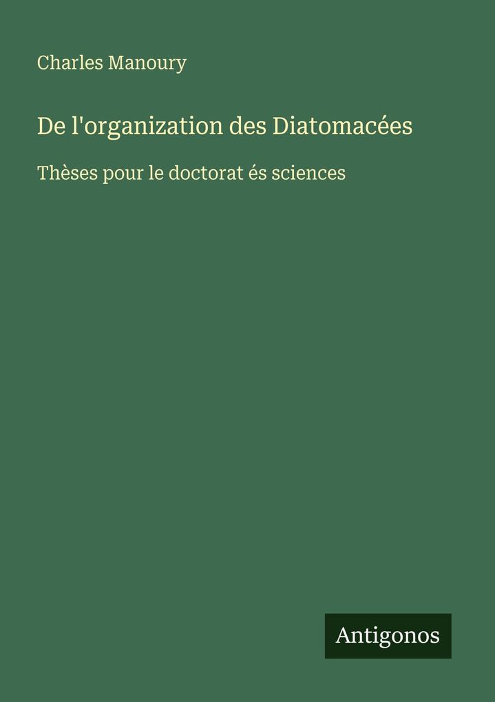 Produktbild: De l'organization des Diatomacées | Charles Manoury