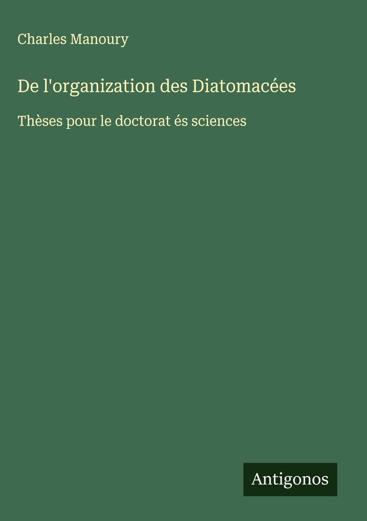 Produktbild: De l'organization des Diatomacées | Charles Manoury