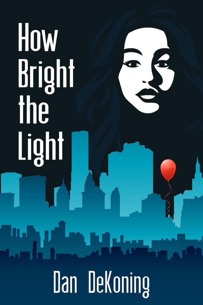 Produktbild: How Bright the Light | Dan Dekoning