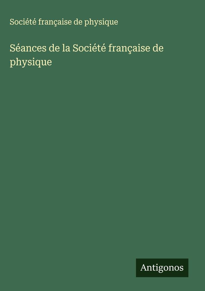 Produktbild: Séances de la Société française de physique | Société Française De Physique