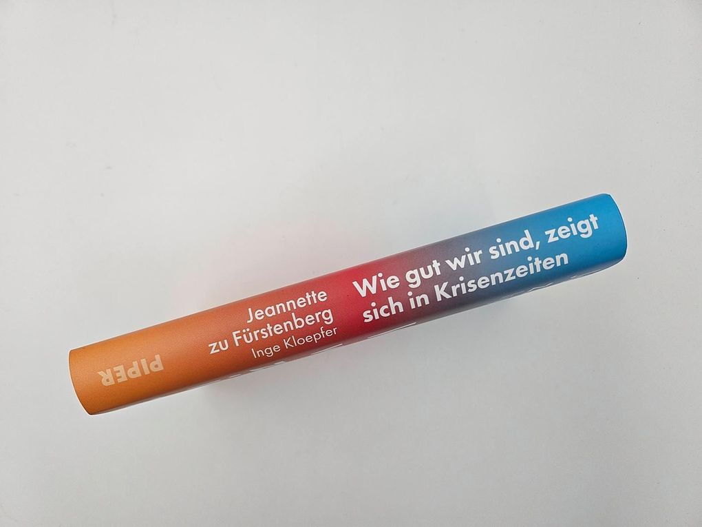 Weitere Ansicht: Wie gut wir sind, zeigt sich in Krisenzeiten | Jeannette zu Fürstenberg, Inge Kloepfer