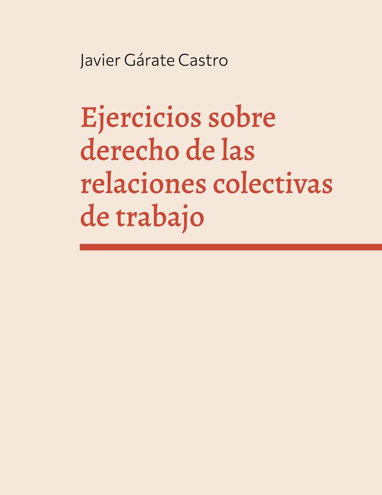 Produktbild: Ejercicios sobre derecho de las relaciones colectivas de trabajo | Javier Gárate Castro