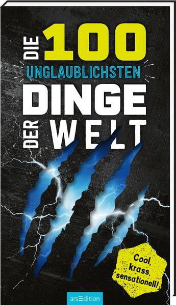 Produktbild: Die 100 unglaublichsten Dinge der Welt | Anna Claybourne