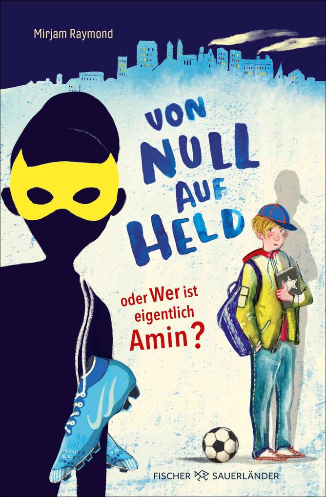 Produktbild: Von Null auf Held oder Wer ist eigentlich Amin? | Mirjam Raymond
