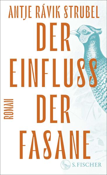 Produktbild: Der Einfluss der Fasane | Antje Rávik Strubel