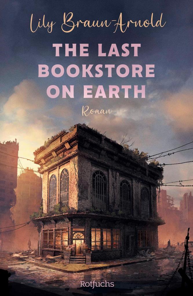 Produktbild: The Last Bookstore on Earth | Lily Braun-Arnold