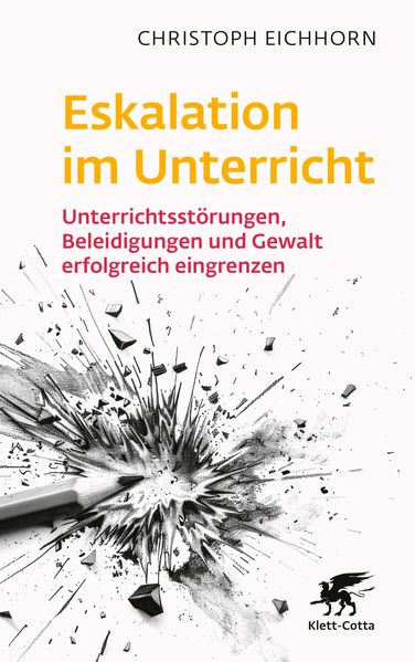 Produktbild: Eskalation im Unterricht | Christoph Eichhorn