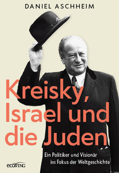 Produktbild: Kreisky, Israel und die Juden | Daniel Aschheim
