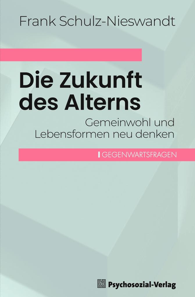 Produktbild: Die Zukunft des Alterns | Frank Schulz-Nieswandt