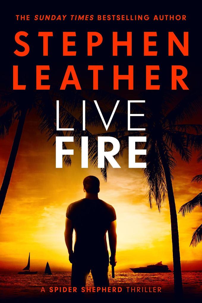 Produktbild: Live Fire (Spider Shepherd Novels, #6) | Stephen Leather