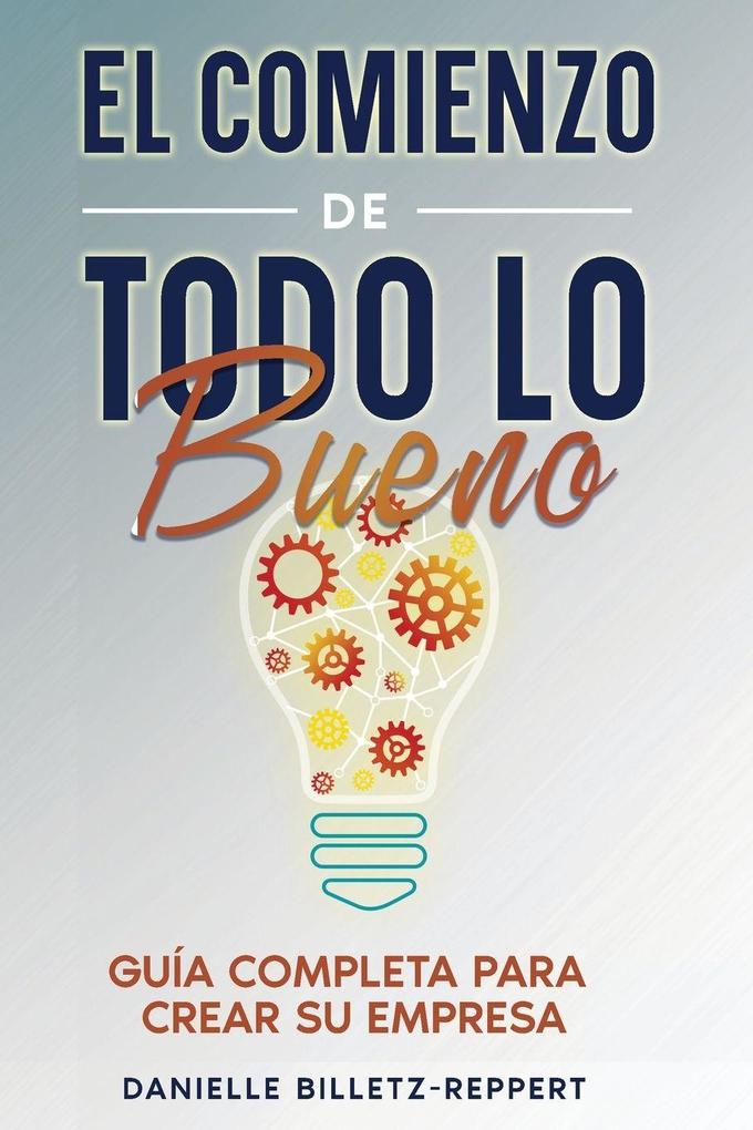 Produktbild: El Comienzo de Todo lo Bueno | Danielle Billetz-Reppert