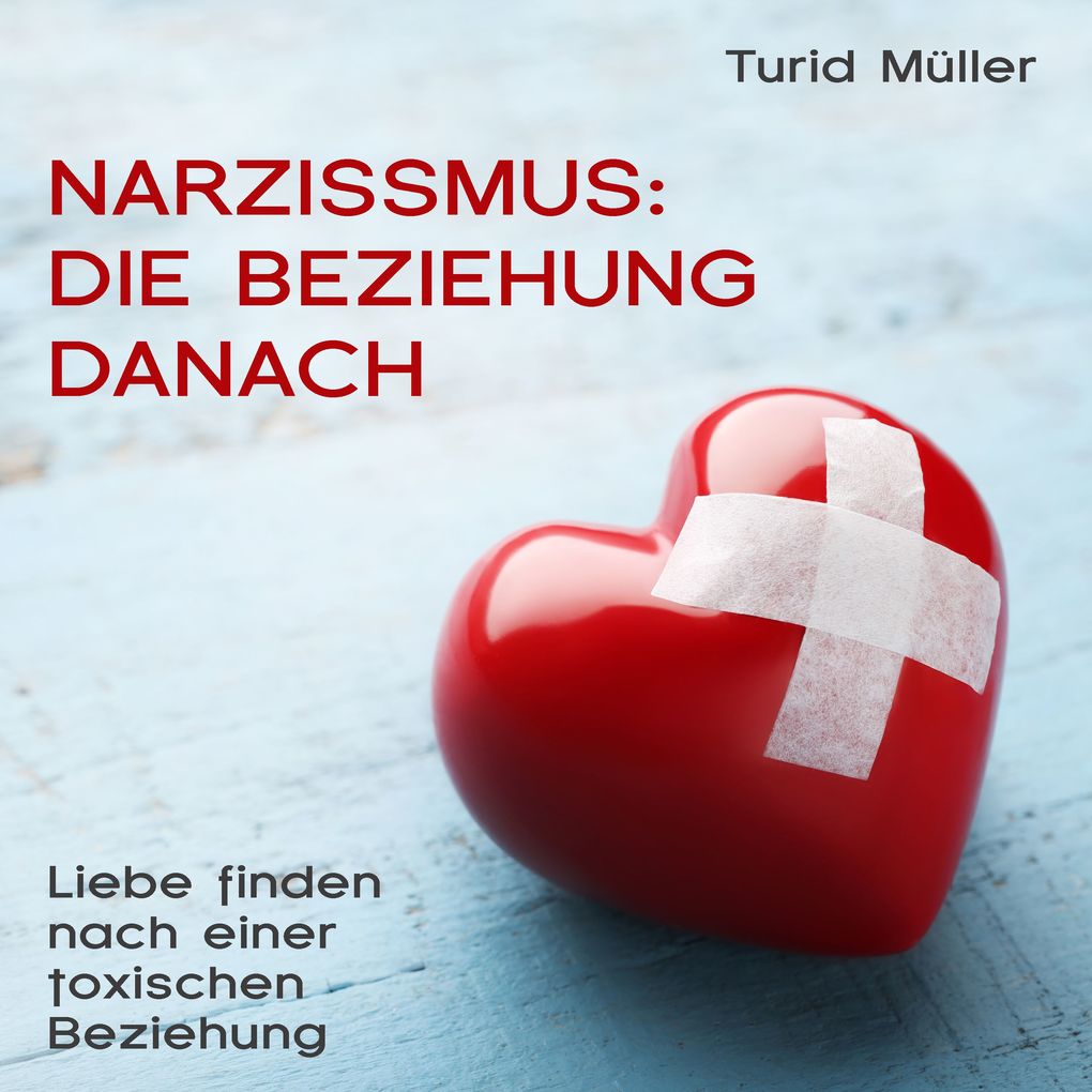 Produktbild: Narzissmus: Die Beziehung danach | Turid Müller