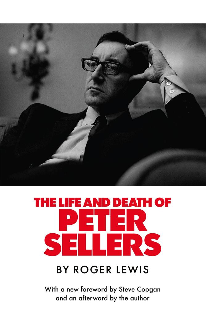 Produktbild: The Life and Death of Peter Sellers | Roger Lewis