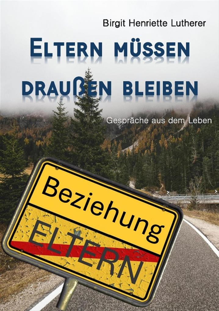 Produktbild: Eltern müssen draußen bleiben | Birgit Henriette Lutherer