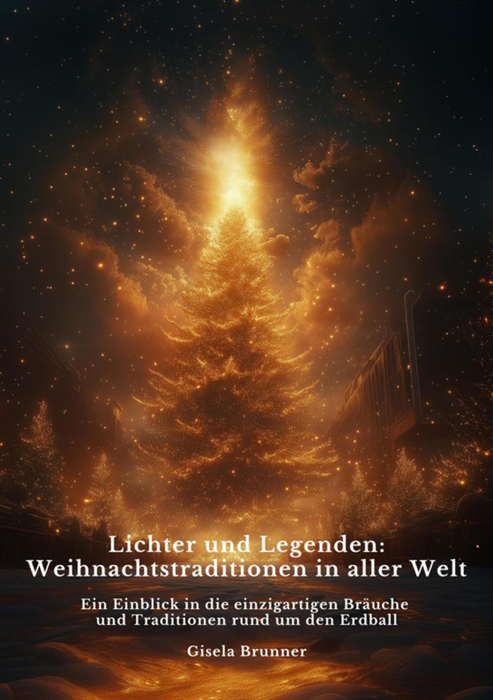 Produktbild: Lichter und Legenden: Weihnachtstraditionen in aller Welt | Gisela Brunner