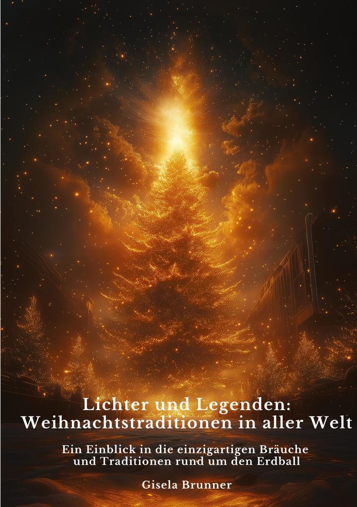 Produktbild: Lichter und Legenden: Weihnachtstraditionen in aller Welt | Gisela Brunner