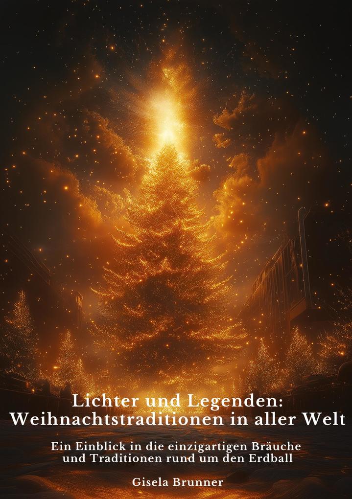 Produktbild: Lichter und Legenden: Weihnachtstraditionen in aller Welt | Gisela Brunner