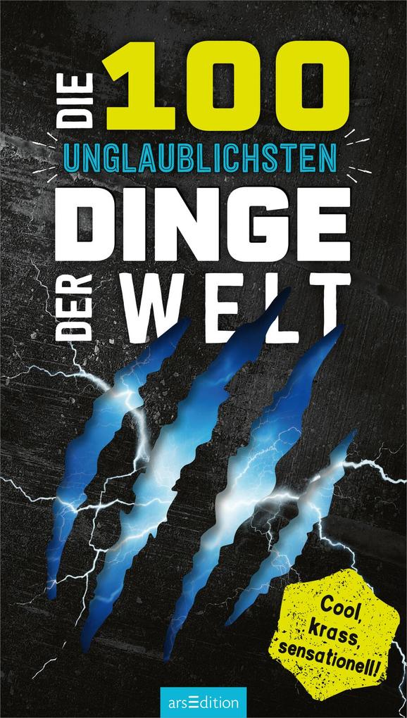 Weitere Ansicht: Die 100 unglaublichsten Dinge der Welt | Anna Claybourne