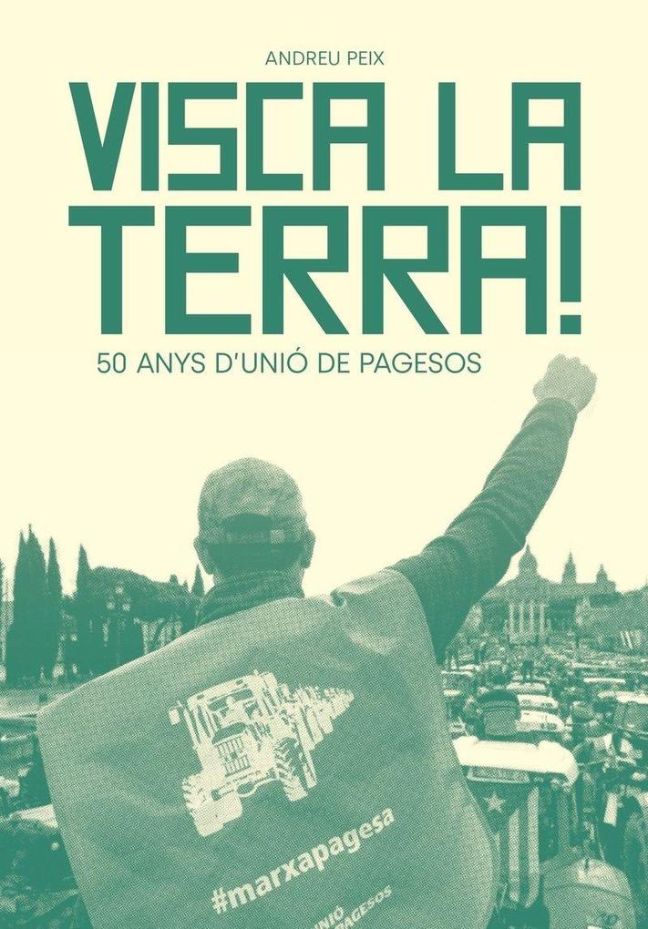 Weitere Ansicht: Visca la terra!: 50 anys d'Unió de Pagesos
