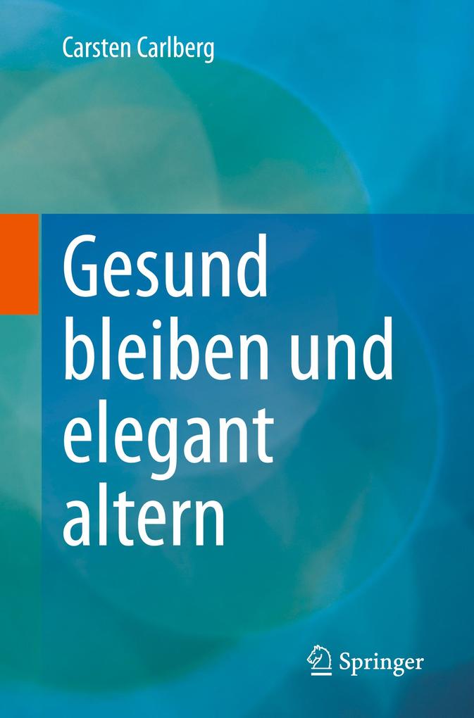 Produktbild: Gesund bleiben und elegant altern | Carsten Carlberg