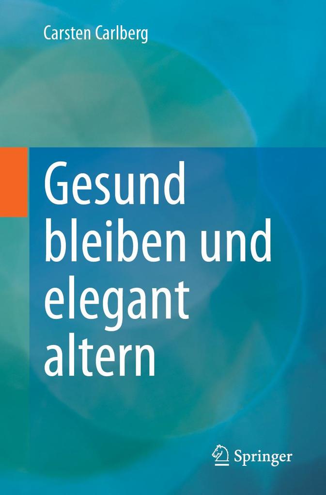 Produktbild: Gesund bleiben und elegant altern | Carsten Carlberg