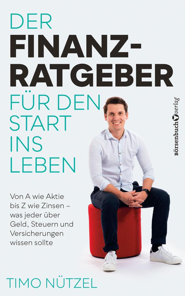 Produktbild: Der Finanzratgeber für den Start ins Leben | Timo Nützel