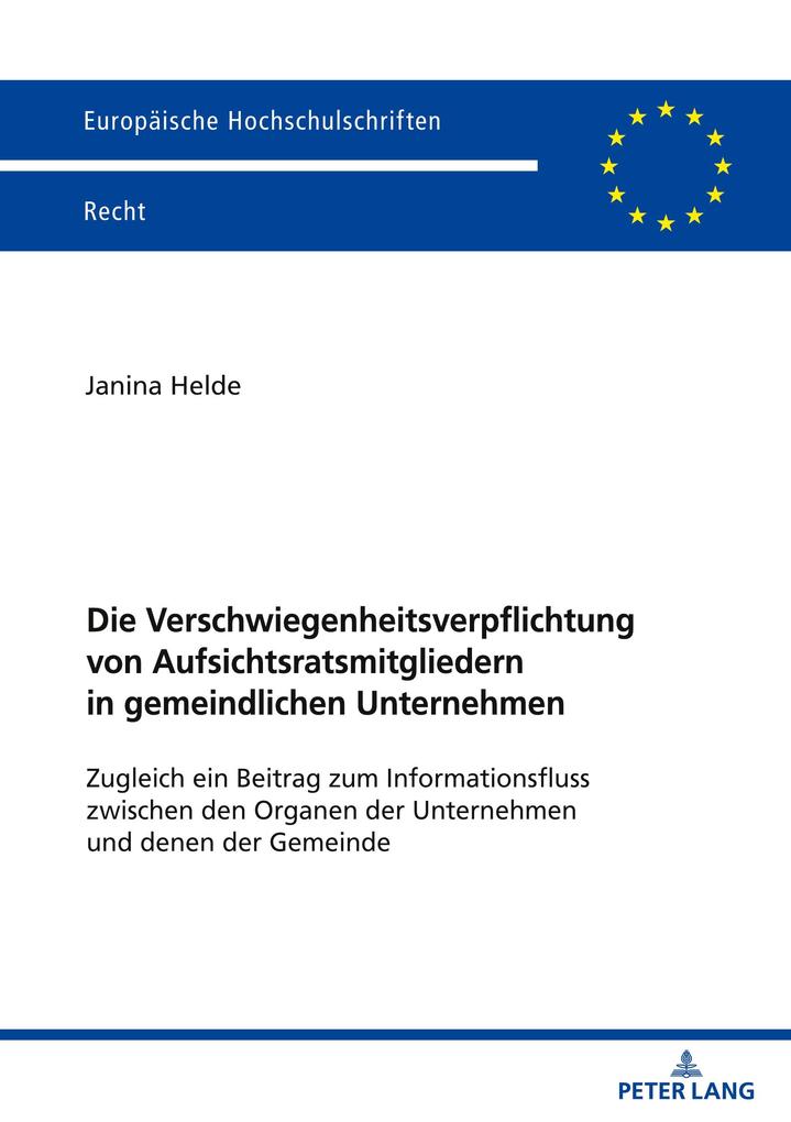 Produktbild: Die Verschwiegenheitsverpflichtung von Aufsichtsratsmitgliedern in gemeindlichen Unternehmen | Janina Helde