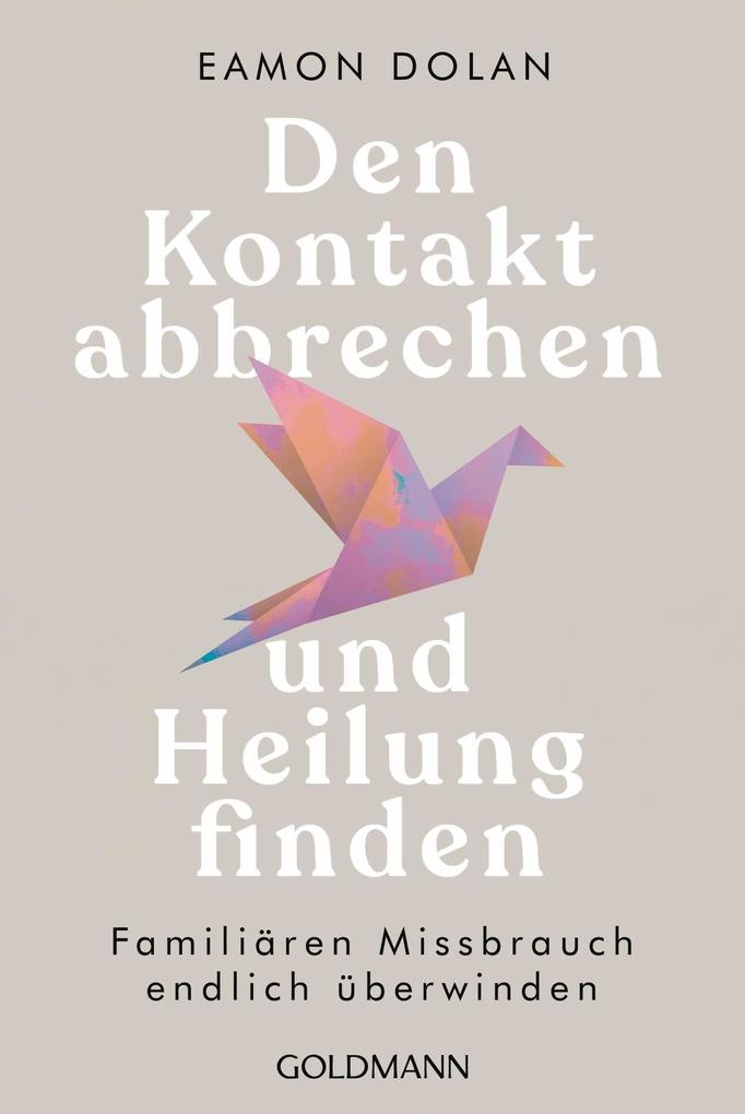 Produktbild: Den Kontakt abbrechen und Heilung finden | Eamon Dolan