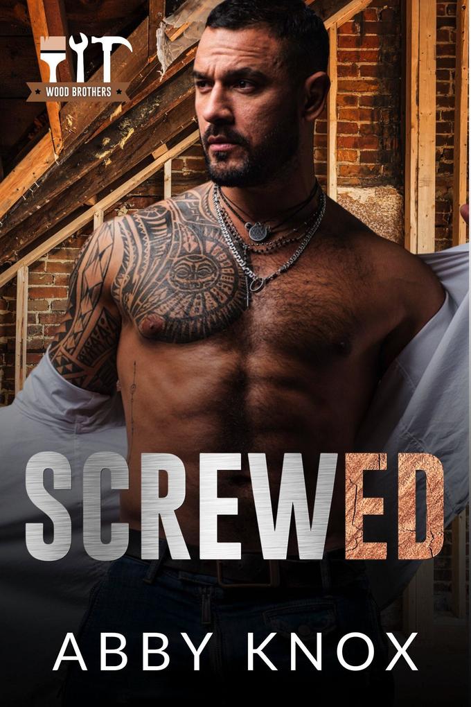 Produktbild: Screwed (Wood Brothers, #2) | Abby Knox