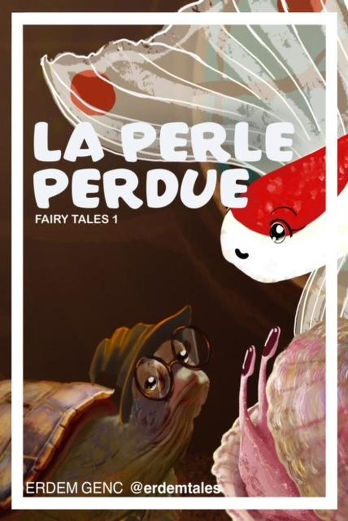 Produktbild: La Perle Perdue (FAIRY TALES, #1) | Erdem Genc