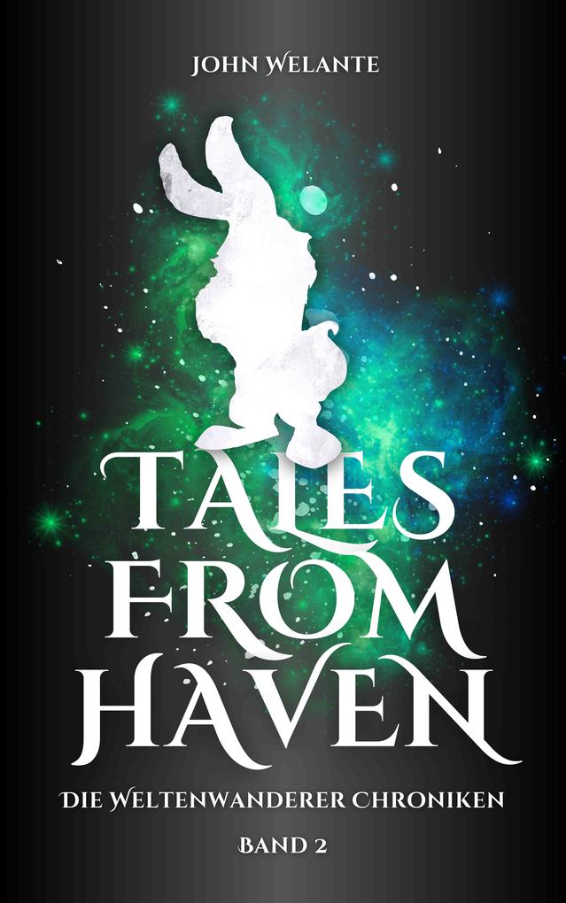 Produktbild: Tales from Haven: Die Weltenwanderer Chroniken 2 | John Welante